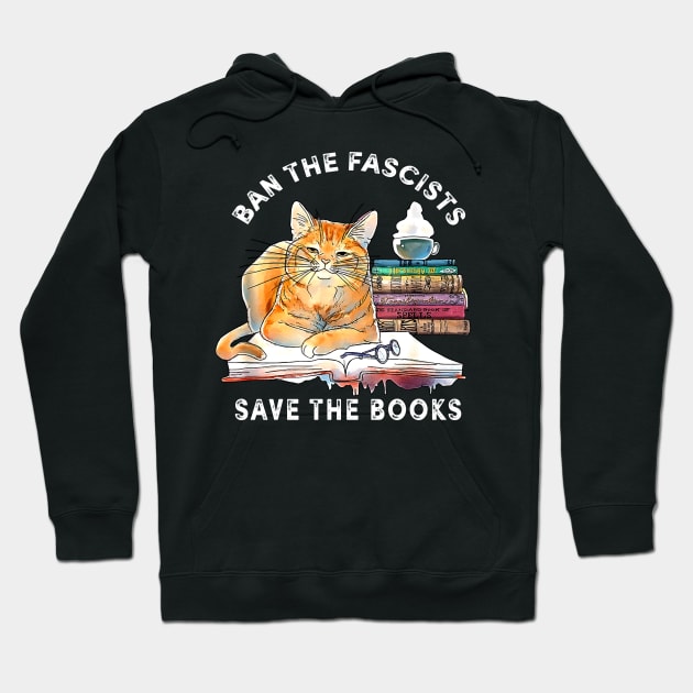 Ban The Fascists Save The Books Funny Book Lover Worm Nerd Hoodie by artbyGreen